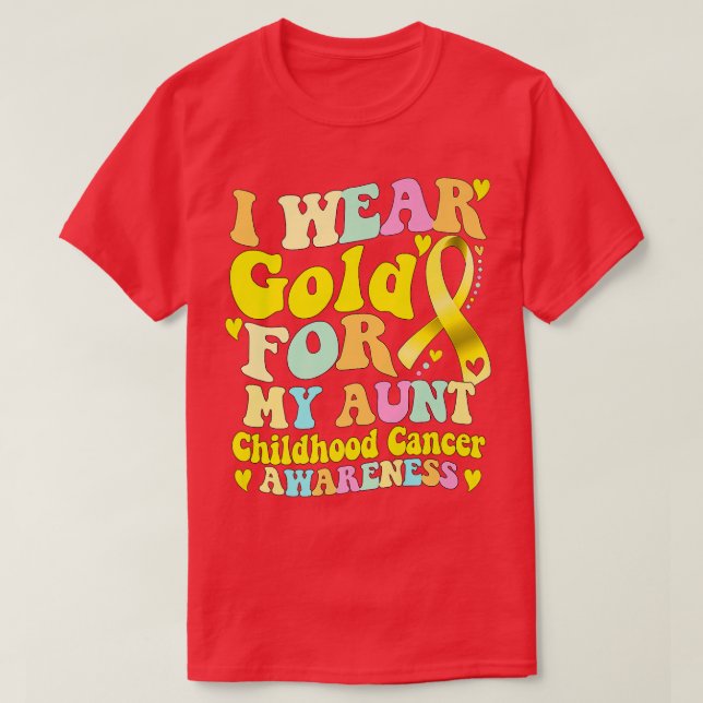 I Wear Gold For My Aunt Childhood Cancer Awareness T-Shirt (Design Front)