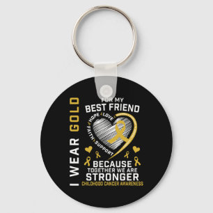 I Wear Gold For My Best Friend Childhood Cancer Aw Key Ring