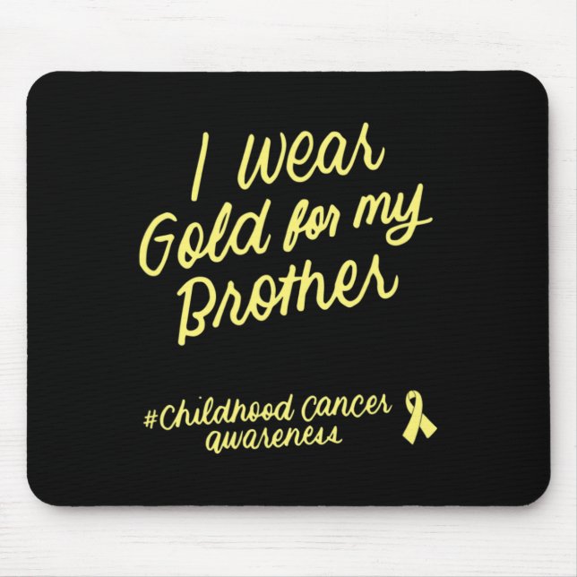 I Wear Gold for My Brother Childhood Cancer Awaren Mouse Pad (Front)