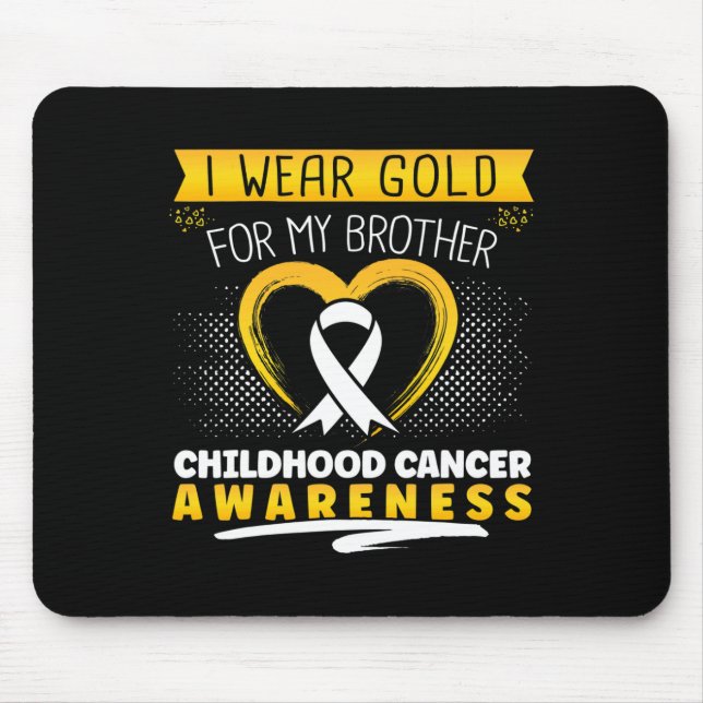 I Wear Gold For My Brother Heart  Childhood Cancer Mouse Pad (Front)