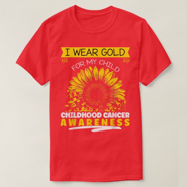 I Wear Gold For My child Childhood cancer awarenes T-Shirt (Design Front)