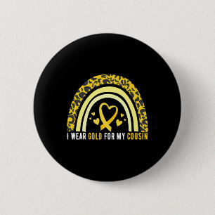 I Wear Gold For My Cousin Childhood Cancer Awarene 6 Cm Round Badge