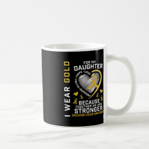 I Wear Gold For My Daughter Childhood Cancer Paren Coffee Mug