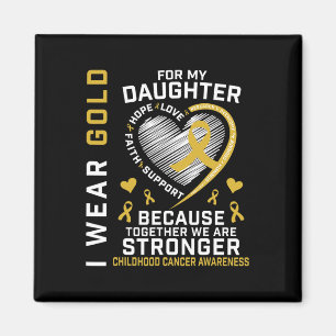 I Wear Gold For My Daughter Childhood Cancer Paren Magnet