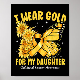 I Wear Gold For My Daughter Gold Ribbon Childhood Poster