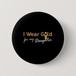 I Wear Gold for My Daughter Tee - Childhood Cancer 6 Cm Round Badge