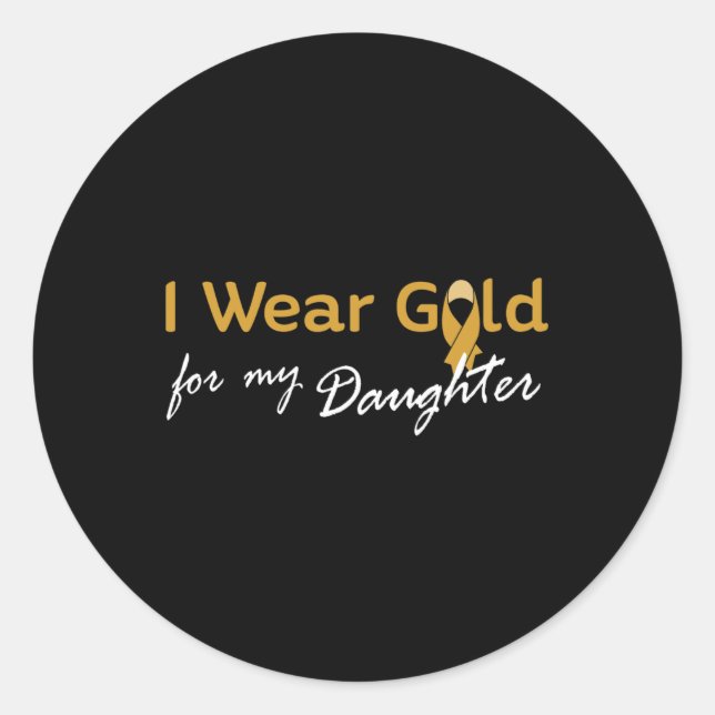 I Wear Gold for My Daughter Tee - Childhood Cancer Classic Round Sticker (Front)