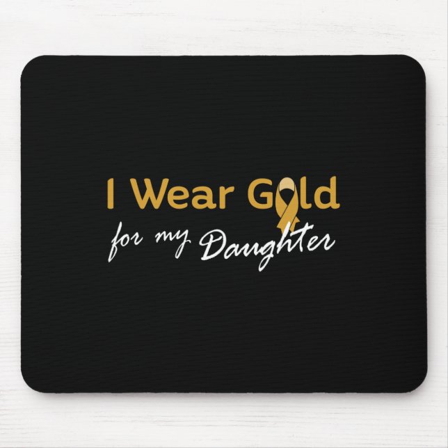 I Wear Gold for My Daughter Tee - Childhood Cancer Mouse Pad (Front)