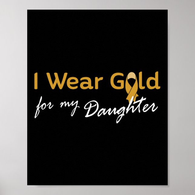I Wear Gold for My Daughter Tee - Childhood Cancer Poster (Front)