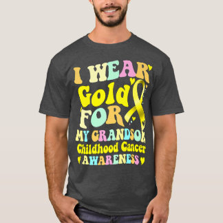 I Wear Gold For My Grandson Childhood Cancer Aware T-Shirt