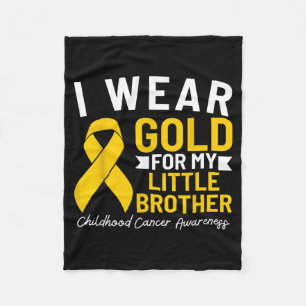 I wear gold for my little brother childhood cancer fleece blanket