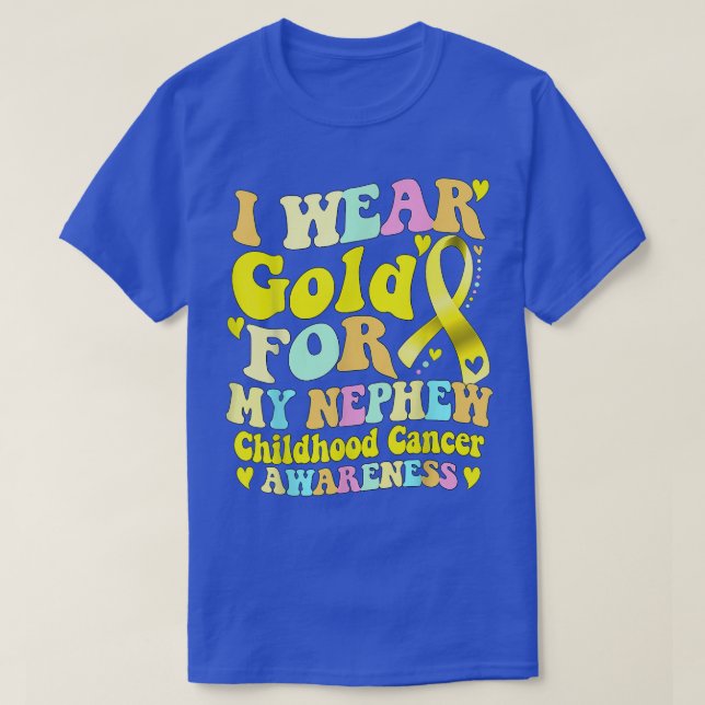 I Wear Gold For My Nephew Childhood Cancer Awarene T-Shirt (Design Front)