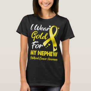 I Wear Gold For My Nephew Childhood Cancer T-Shirt