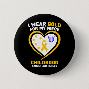 I Wear Gold For My Niece Childhood Cancer Awarenes 6 Cm Round Badge