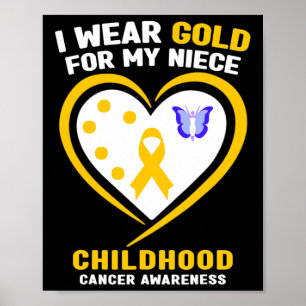 I Wear Gold For My Niece Childhood Cancer Awarenes Poster