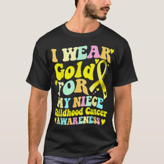 I Wear Gold For My Niece Childhood Cancer Awarenes T-Shirt