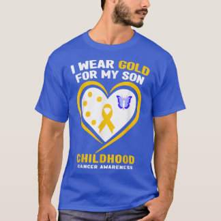 I Wear Gold For My Son Childhood Cancer Awareness2 T-Shirt