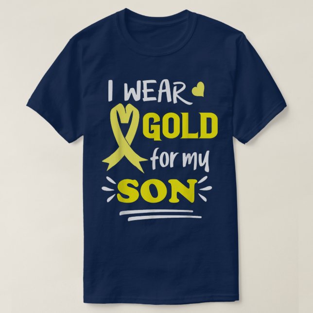 I Wear Gold For My Son Childhood Cancer Awareness  T-Shirt (Design Front)