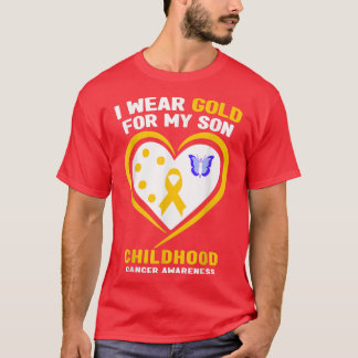 I Wear Gold For My Son Childhood Cancer Awareness  T-Shirt