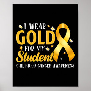 I Wear Gold For My Student Yellow Ribbon Teacher Poster