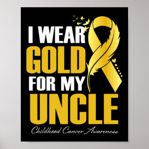 I Wear Gold For My Uncle Childhood Cancer Feather Poster