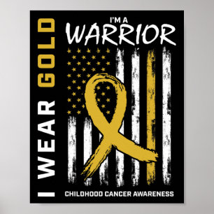 I Wear Gold Warrior Childhood Cancer Awareness Ame Poster