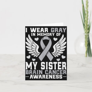 I Wear Gray In Memory Of My Sister Brain Cancer Aw Card