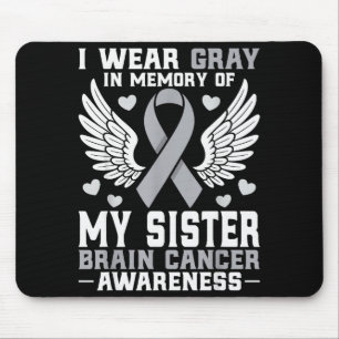 I Wear Gray In Memory Of My Sister Brain Cancer Aw Mouse Pad