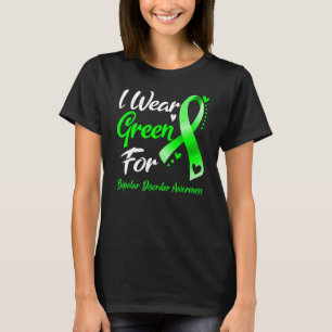 I Wear Green For Bipolar Disorder Awareness Ribbon T-Shirt