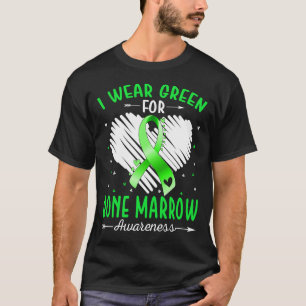 I Wear Green For BONE MARROW Awareness T-Shirt