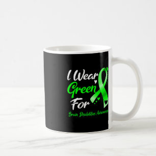 I Wear Green For Brain Disabilities Awareness Ribb Coffee Mug