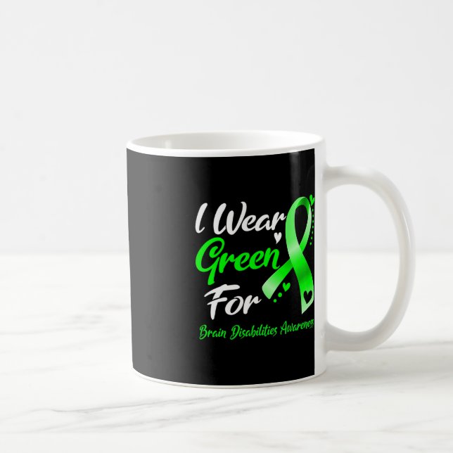I Wear Green For Brain Disabilities Awareness Ribb Coffee Mug (Right)