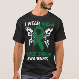 I Wear Green For CHILDHOOD DEPRESSION Awareness T-Shirt