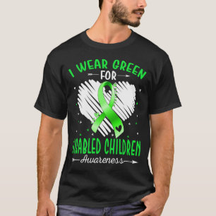 I Wear Green For DISABLED CHILDREN Awareness T-Shirt