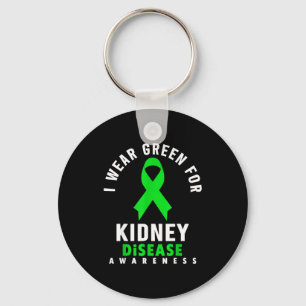 I wear green for kidney disease awareness key ring