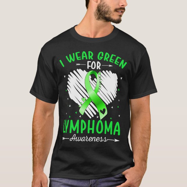 I Wear Green For LYMPHOMA Awareness T-Shirt (Front)
