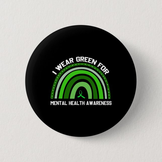 I Wear Green For Mental Health Awareness 2 6 Cm Round Badge (Front)