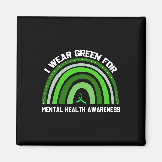 I Wear Green For Mental Health Awareness 2 Magnet (Front)
