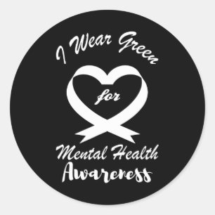 I Wear Green For Mental Health Awareness 3 Classic Round Sticker