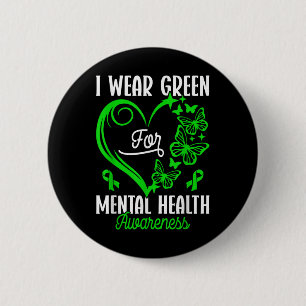 I Wear Green For Mental Health Awareness Butterfly 6 Cm Round Badge
