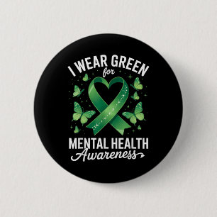 I Wear Green For Mental Health Awareness Butterfly 6 Cm Round Badge