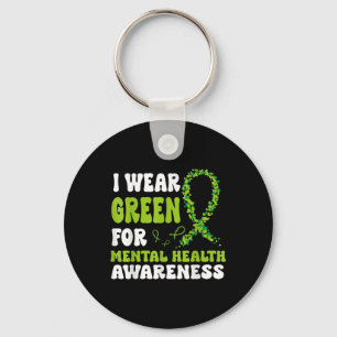 I Wear Green For Mental Health Awareness Men Women Key Ring