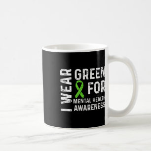 I Wear Green For Mental Health Awareness Month Coffee Mug