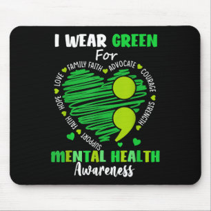 I Wear Green For Mental Health Awareness Month Gre Mouse Pad