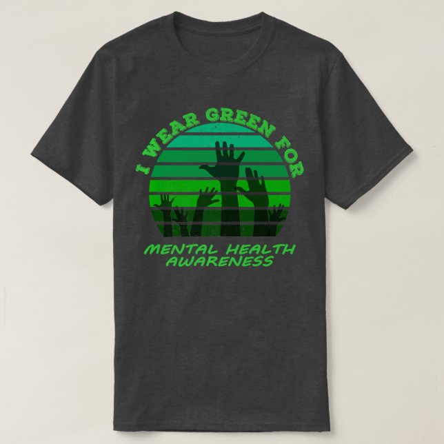 I Wear Green For Mental Health Awareness Month May T-Shirt (Design Front)