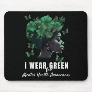 I Wear Green For Mental Health Awareness Month Mouse Pad