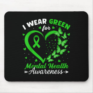I Wear Green For Mental Health Awareness Month  Mouse Pad