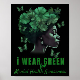 I Wear Green For Mental Health Awareness Month Poster