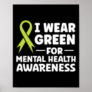 I Wear Green For Mental Health Awareness Poster