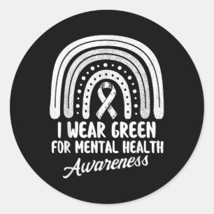 I Wear Green For Mental Health Awareness Rainbow R Classic Round Sticker